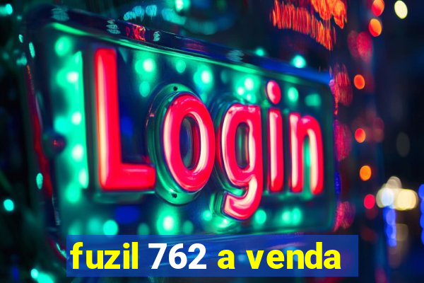 fuzil 762 a venda